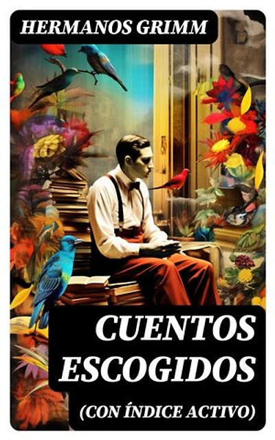 Cuentos escogidos (con índice activo): Edición enriquecida.