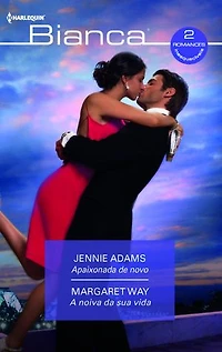 Apaixonada de novo - A noiva da sua vida