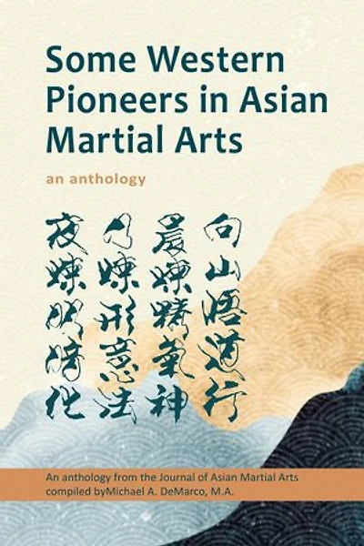 Some Western Pioneers Asian Martial Arts: An Anthology