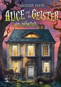 Alice und die Geister von nebenan: Das Geisterabenteuer ist im Finale des Vorlesewettbewerbs 2025! | Starke und mutige Heldin | Mit viel Herz und Humor | Für Fans von »Emily Bones« | Ab 10 Jahren