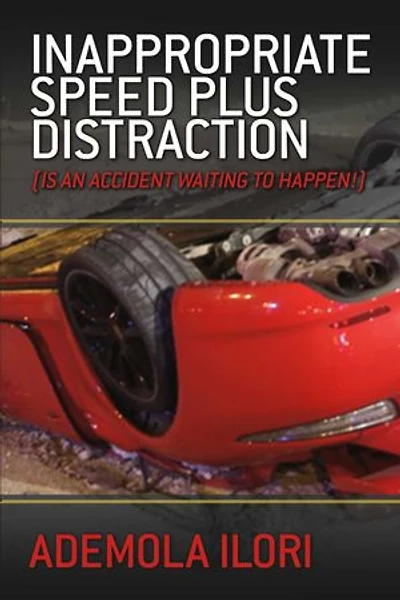 Inappropriate Speed plus Distraction: (Is an Accident Waiting to Happen!)
