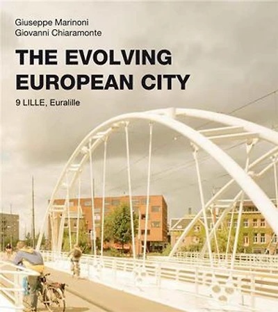 The Evolving European City - Lille: Euralille