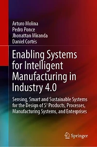Enabling Systems for Intelligent Manufacturing Industry 4.0: Sensing, Smart and Sustainable the Design of S3 Products, Processes, Systems, Enterprises
