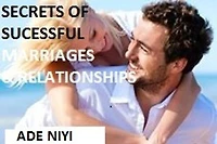 THE SECRETS OF SUCCESSFUL RELATIONSHIPS AND MARRIAGE: MARRIAGE, DATING AND RELATIONSHIP TIPS