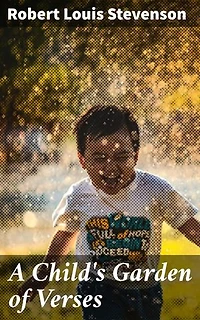 A Child's Garden of Verses: Capturing Childhood Joys in Whimsical Verse