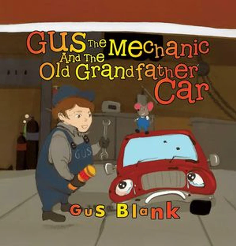 Gus the Mechanic and the Old Grandfather Car