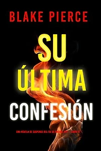 Su última confesión (Una novela de suspense del FBI de Rachel Gift —Libro 17)