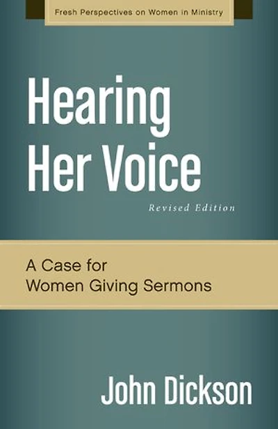 Hearing Her Voice, Revised Edition: A Case For Women Giving Sermons