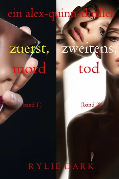 Ein Alex Quinn Thriller Set: Zuerst, Mord (#1) und Zweitens, Tod (#2)