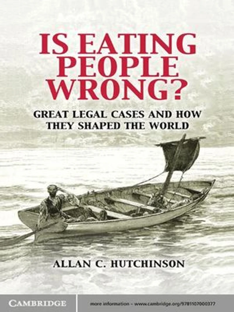 Is Eating People Wrong?: Great Legal Cases and How they Shaped the World