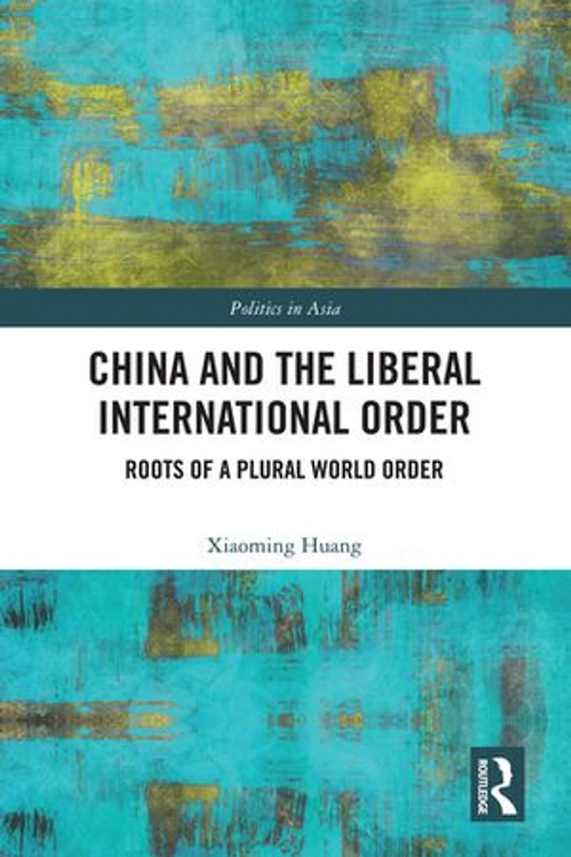 China and the Liberal International Order: Roots of A Plural World Order