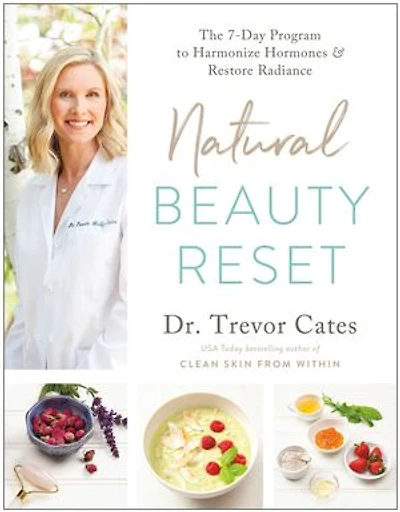 Natural Beauty Reset: The 7-day Program To Harmonize Hormones And Restore Radiance