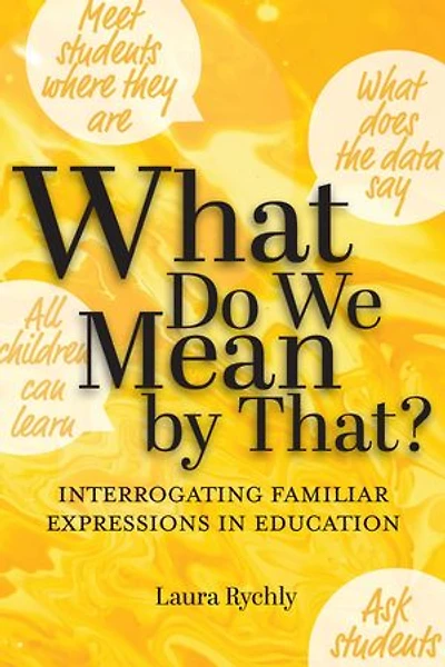 What Do We Mean by That?: Interrogating Familiar Expressions Education