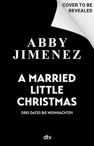 A Married Little Christmas: Drei Dates bis Weihnachten | Humorvolle Weihnachts-Liebesgeschichten der SPIEGEL-Bestsellerautorin von ›Just for the Summer‹ und ›The Night We Met‹
