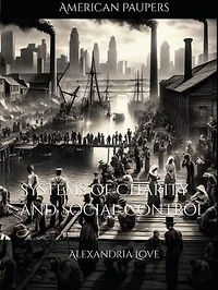 American Paupers-Systems of Charity and Social Control