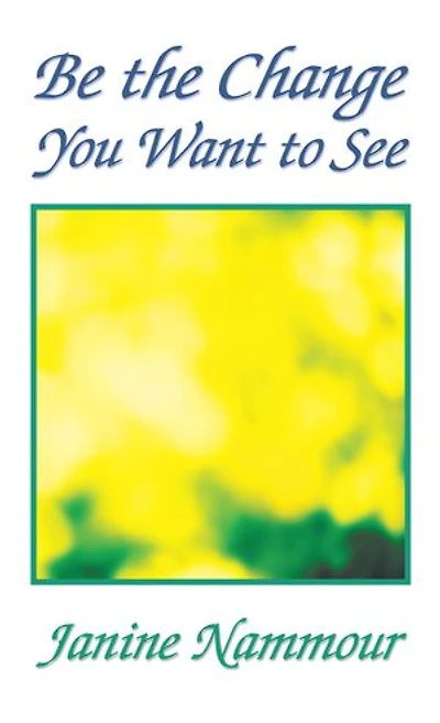 Be the Change You Want to See