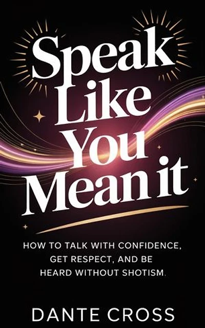 Speak Like You Mean It: Everyday Charisma, #1