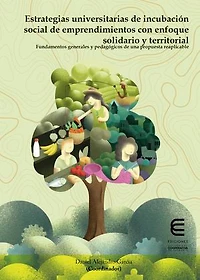 Estrategias universitarias de incubación social de emprendimientos con enfoque solidario y territorial