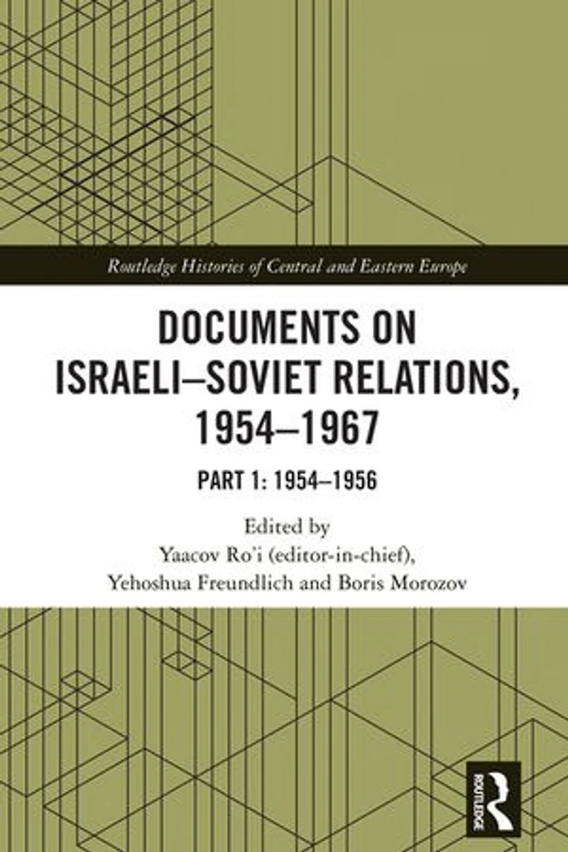 Documents on Israeli-Soviet Relations, 1954-1967: Part 1: 1954-1956