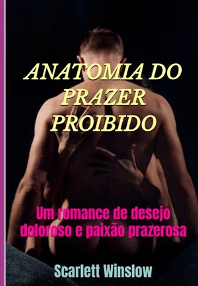 Anatomia Do Prazer Proibido