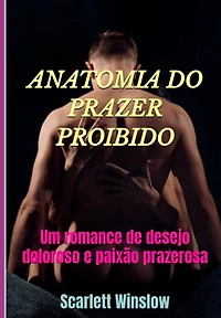 Anatomia Do Prazer Proibido