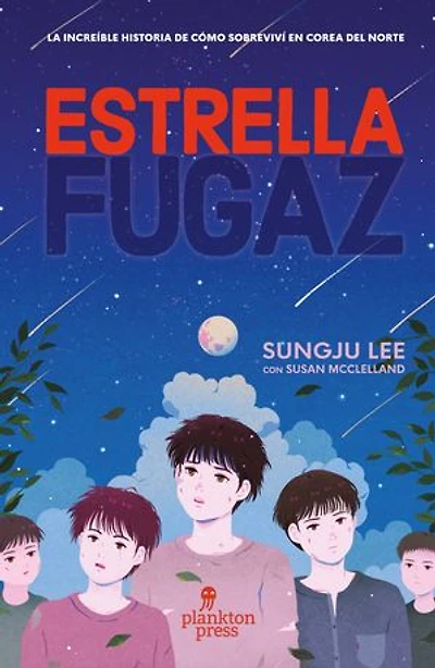 Estrella Fugaz: La increíble historia de cómo sobreviví en Corea del Norte
