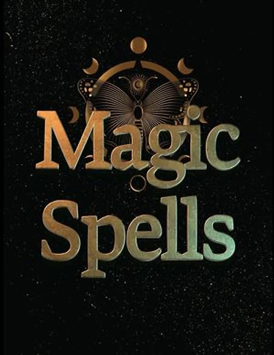 Magic Spells | Intentional Spells, Amulets, and Talismans for the Manifestation and Protection: Perfect Gift for Fans of Astrology, Dark Magic and Academia, Neo-Pagan, Occult, Pagan, Spirituality, Wicca, and/or Witchcraft