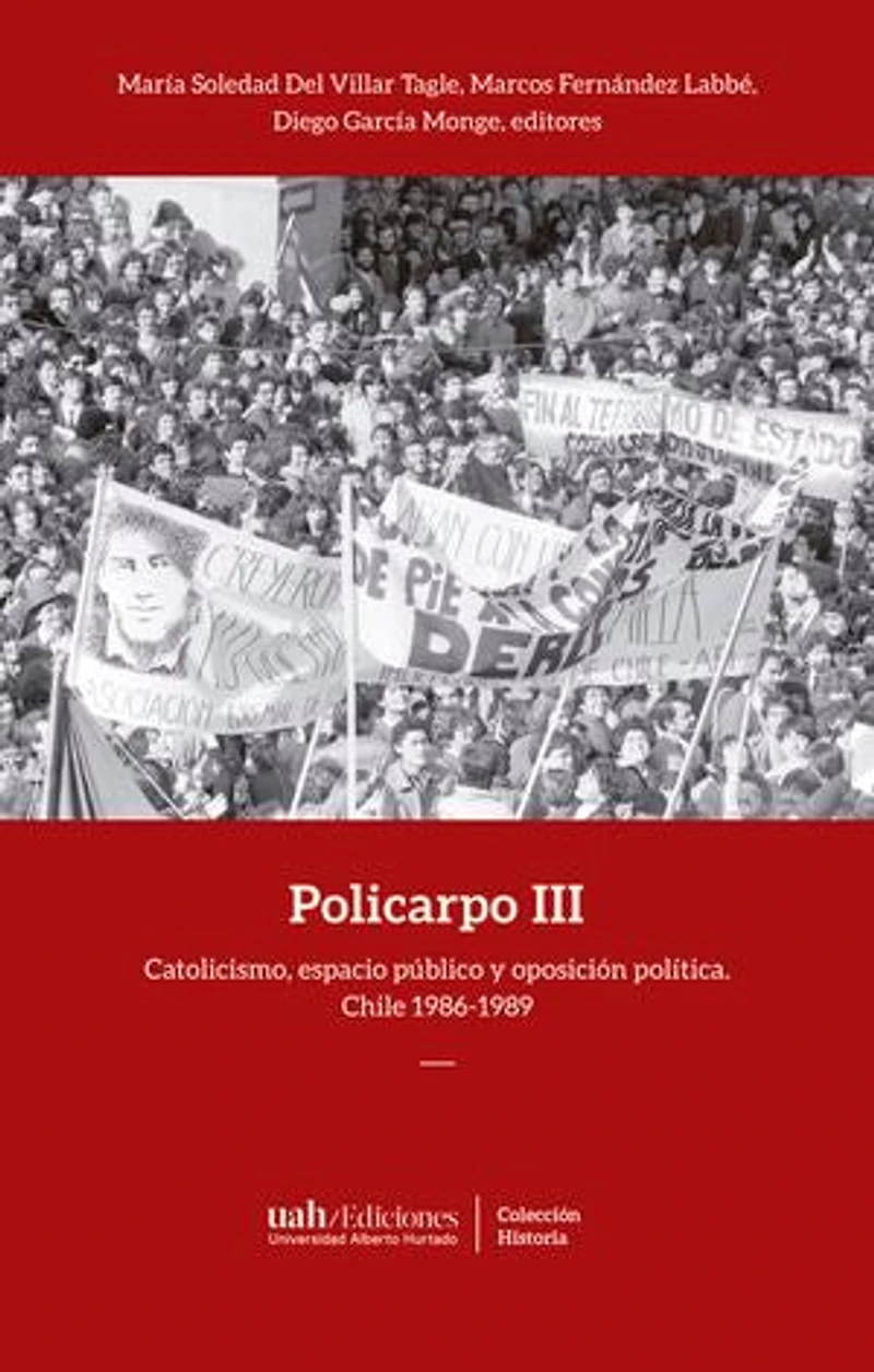 Policarpo III: Catolicismo, espacio público y oposición política. Chile 1986-1989