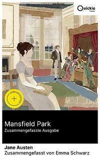 Mansfield Park (Zusammengefasste Ausgabe): Bereicherte Ausgabe. Standhaftigkeit und Selbsttäuschung zwischen Landhausgesellschaft, Privattheater und Antigua—eine feinsinnige Sittenstudie der Regency-Zeit.