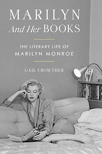 Marilyn and Her Books: The Literary Life of Monroe