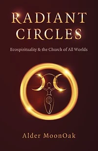 Radiant Circles: Ecospirituality & the Church of All Worlds