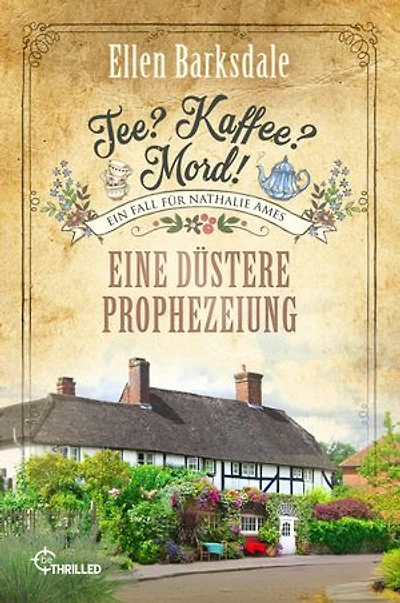 Tee? Kaffee? Mord! Eine düstere Prophezeiung
