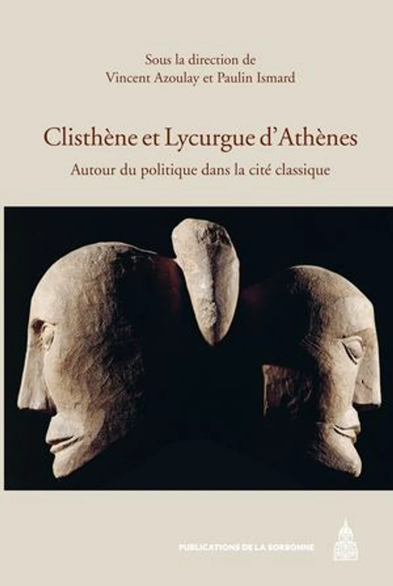 Clisthène et Lycurgue d’Athènes: Autour du politique dans la cité classique