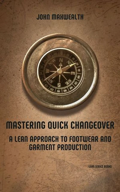 Mastering Quick Changeover - A Lean Approach to Footwear and Garment Production