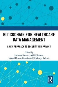 Blockchain For Healthcare Data Management: A New Approach to Security and Privacy