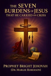 The Seven Burdens of Jesus That He Carried on the Cross