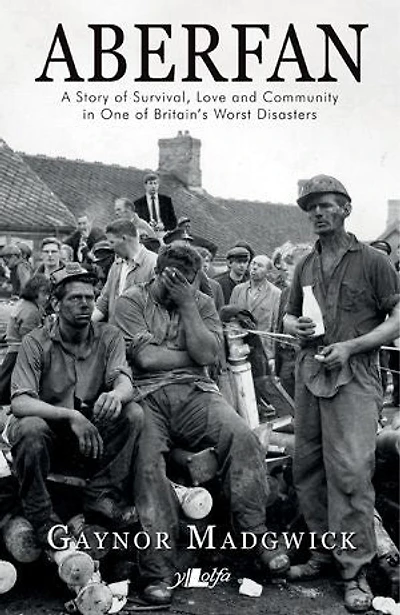 Aberfan: A Story Of Survival, Love And Community One Britain's Worst Disasters