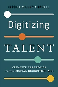 Digitizing Talent: Creative Strategies for the Digital Recruiting Age