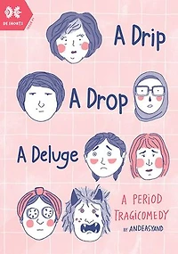 A Drip. A Drop. A Deluge: A Period Tragicomedy