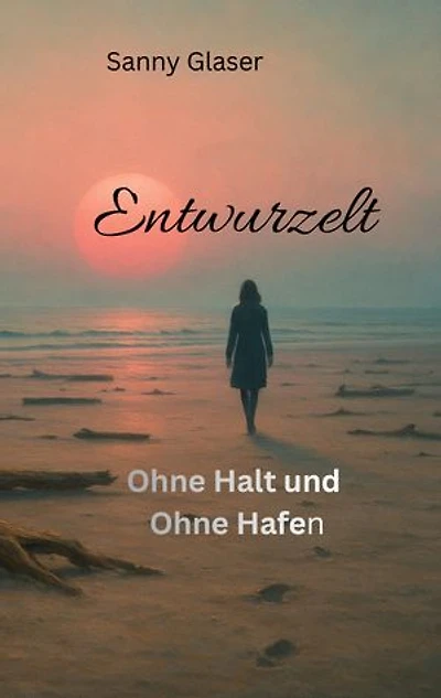 Entwurzelt: ohne Halt und Hafen