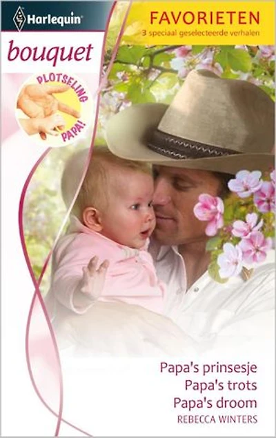 Papa' s prinsesje ; Papa' s trots ; Papa' s droom: Plotseling papa