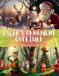 Oscar's Ornament Overture: Oscar's Musical Holiday Quest: A Melodic Adventure