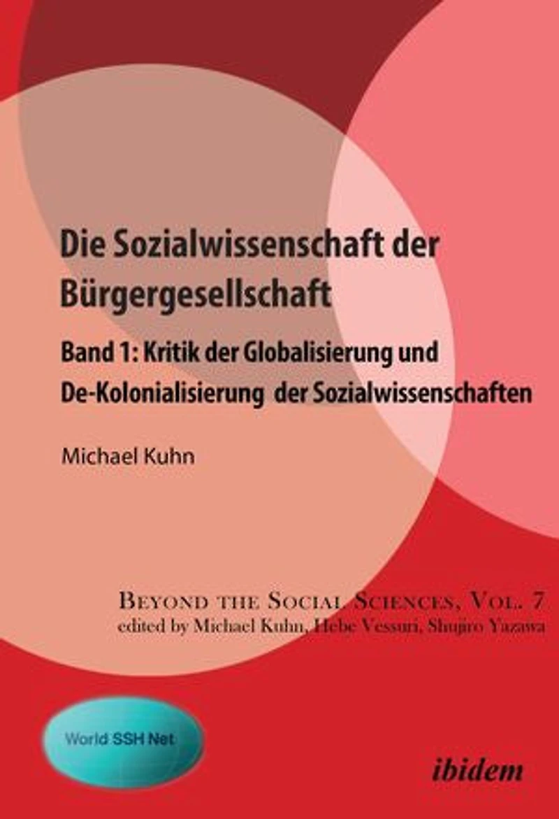 Die Sozialwissenschaft der Bürgergesellschaft: Band 1: Kritik der Globalisierung und De-Kolonialisierung der Sozialwissenschaften