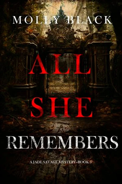 All She Remembers (A Jade Savage FBI Suspense Thriller—Book 3)
