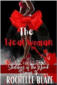 The Ideal Woman: Skeletons of the Womb Diaries