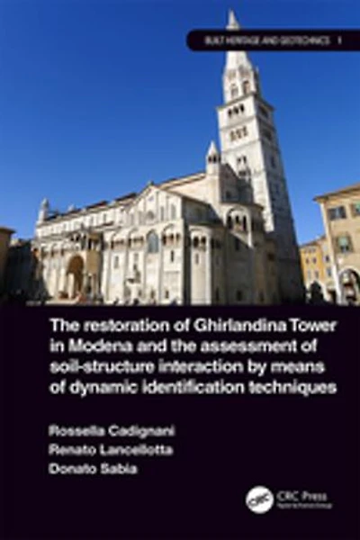 the Restoration of Ghirlandina Tower Modena and Assessment Soil-Structure Interaction by Means Dynamic Identification Techniques