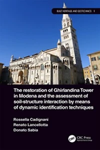 the Restoration of Ghirlandina Tower Modena and Assessment Soil-Structure Interaction by Means Dynamic Identification Techniques