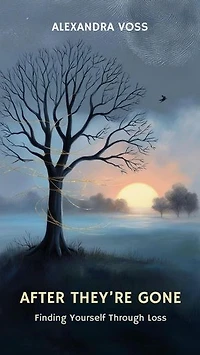 After They're Gone: Finding Yourself Through Loss: The Finding Yourself Series, #5