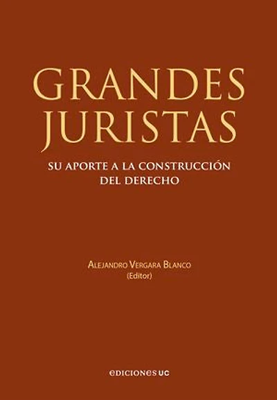 Grandes juristas: Su aporte a la construcción del Derecho