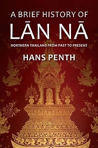 A Brief History of Lanna: Northern Thailand from Past to Present